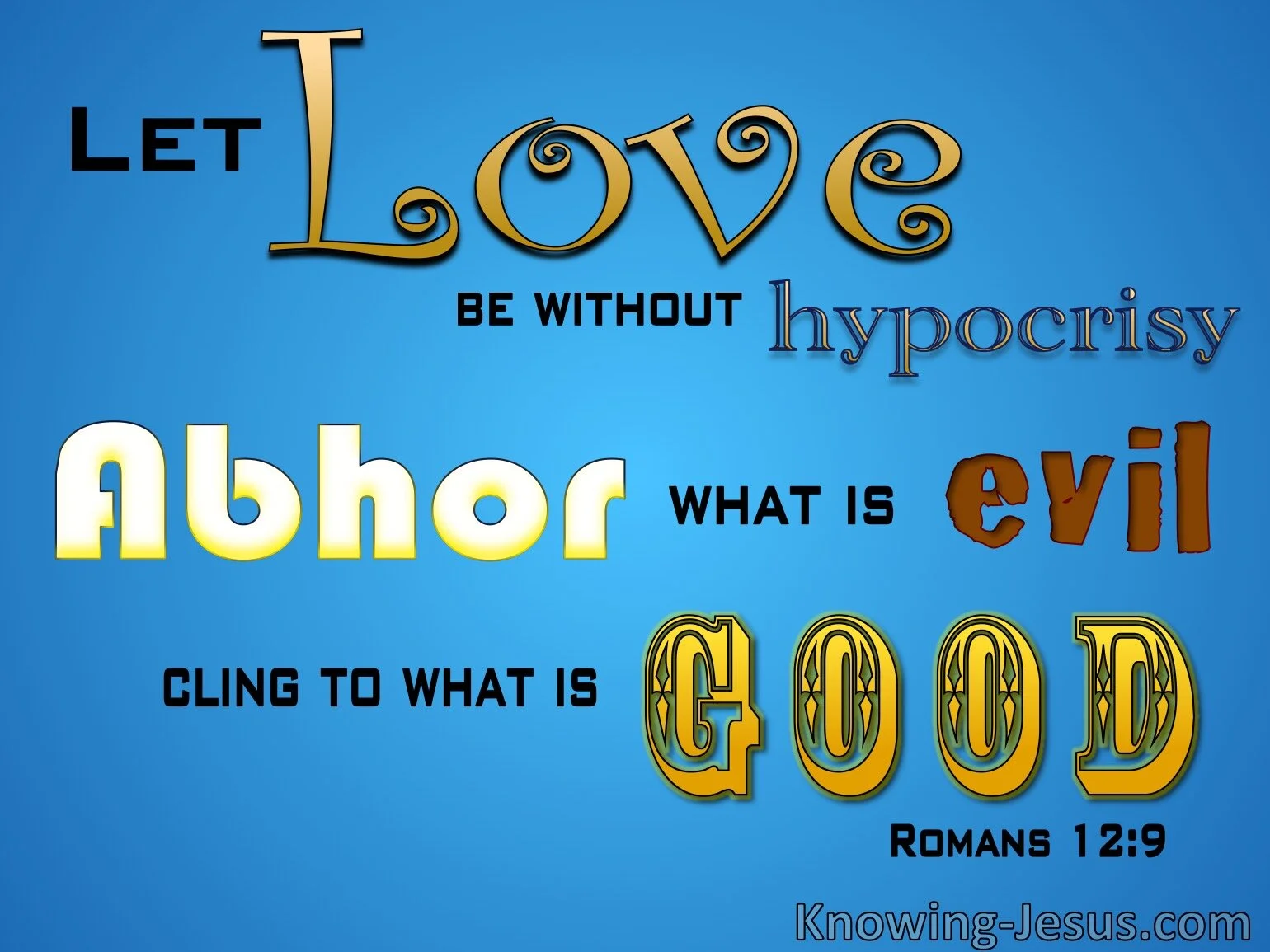 Love God, love others, obey the law