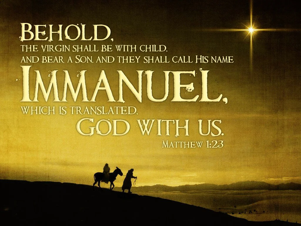 Immanuel - "God with us"