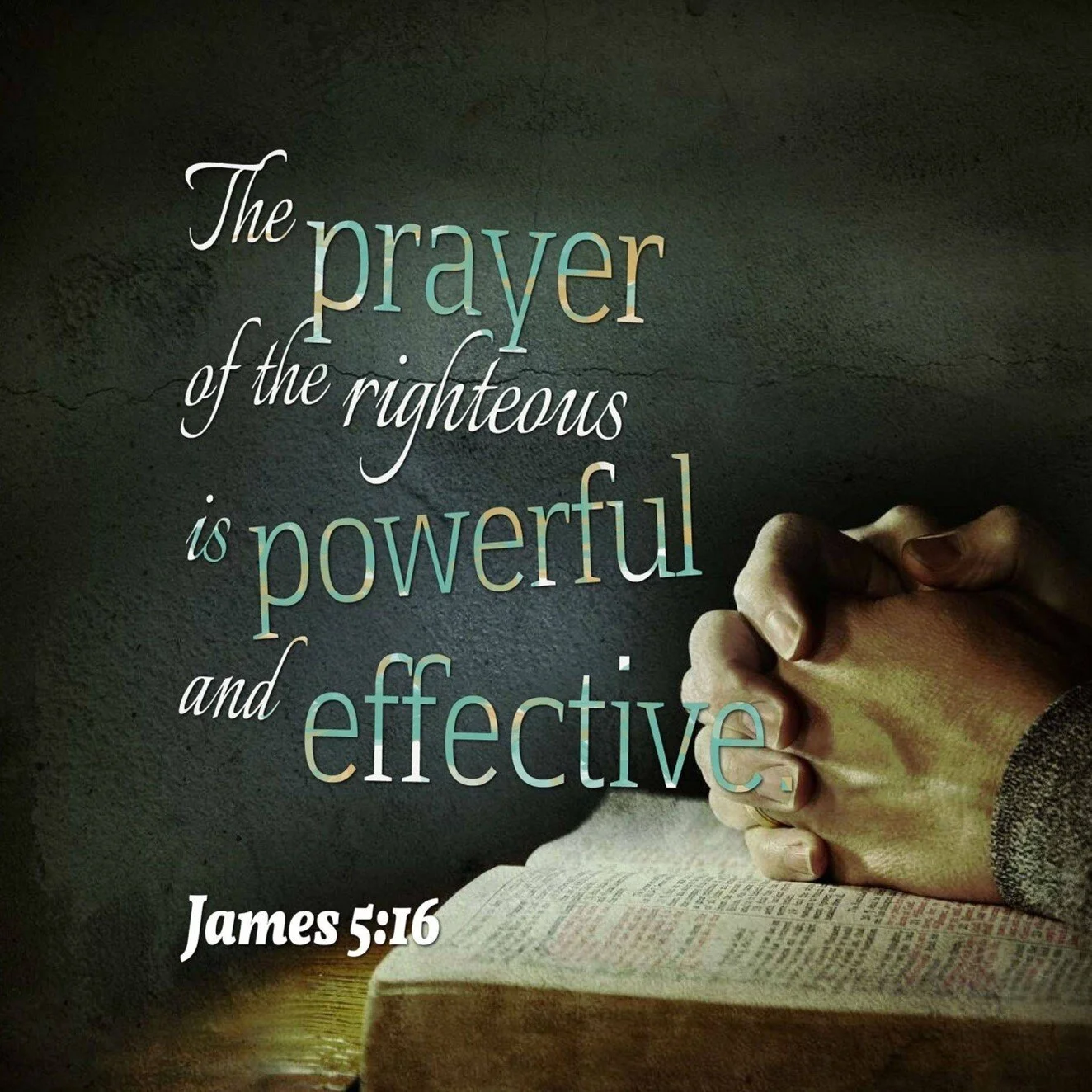 The prayer of the righteous is effective