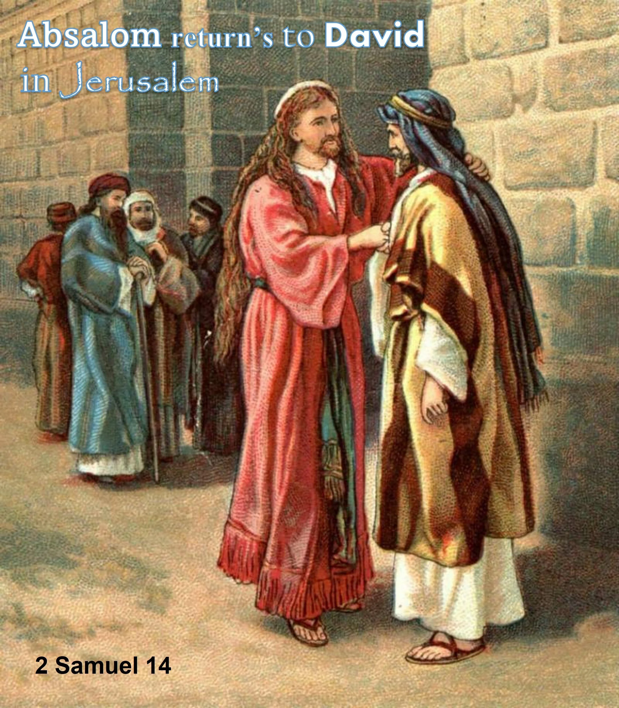 Absalom returns to David and Jerusalem