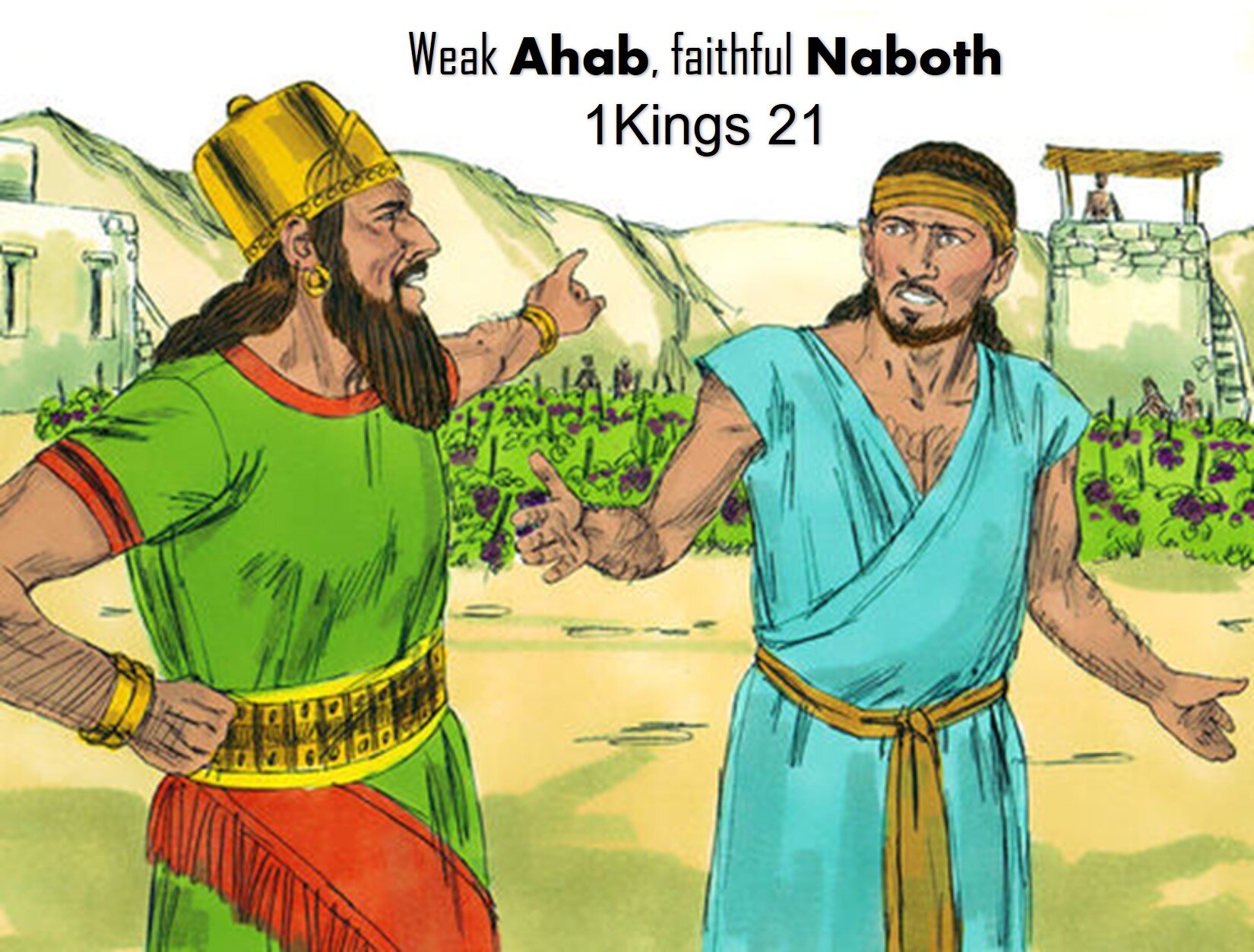Foolish Ahab, faithful Naboth and Micaiah