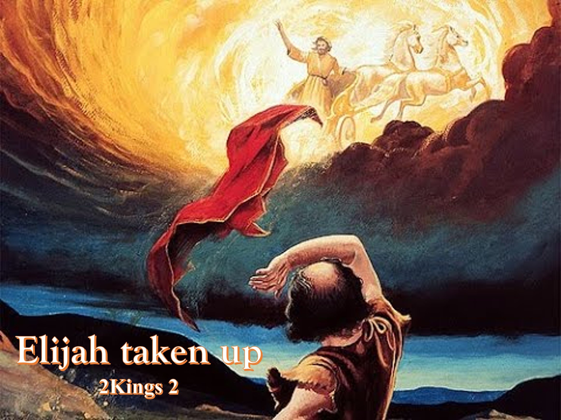 Elijah departs the earth in a blaze of glory