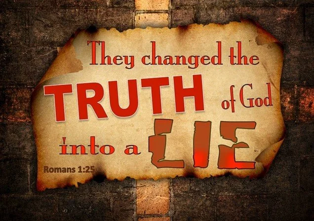 Romans 1 - They exchanged the truth of God for a lie