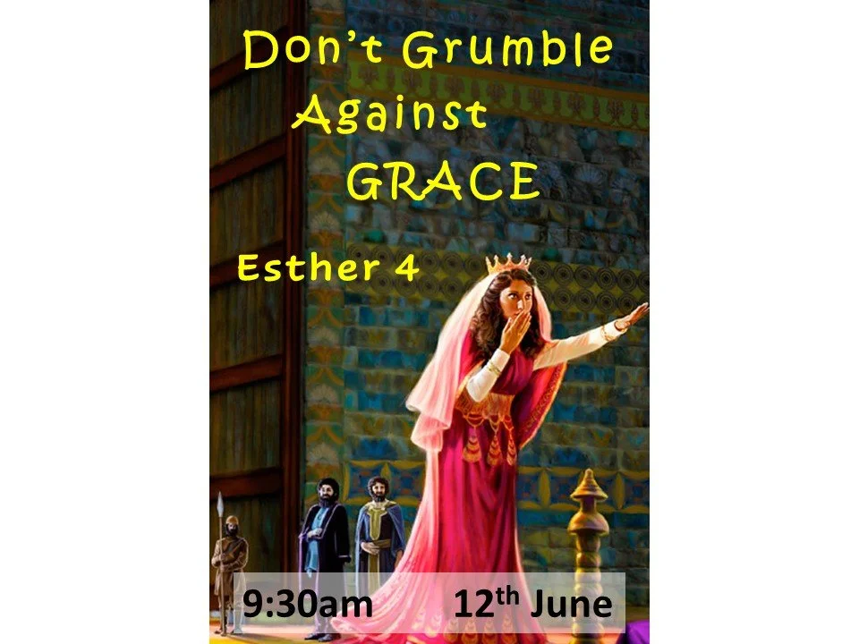 Don’t Grumble Against Grace &nbsp;  -    Esther 4