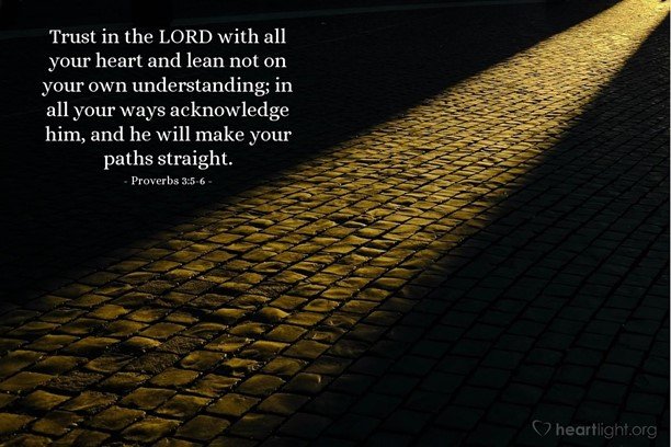 Trust in the Lord with all your heart...