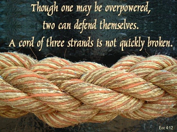 A three fold cord is not easily broken