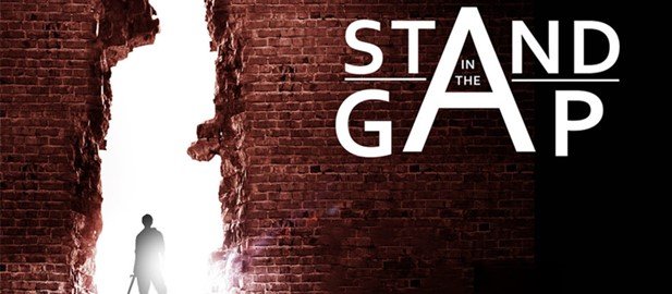 Who will stand in the gap?