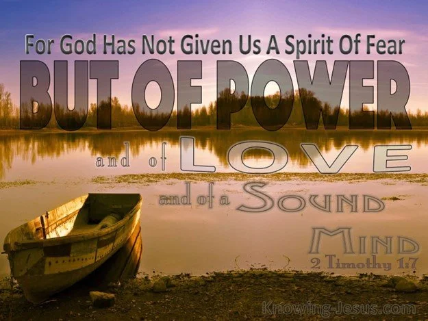 We have a Spirit of power, love and sound mind
