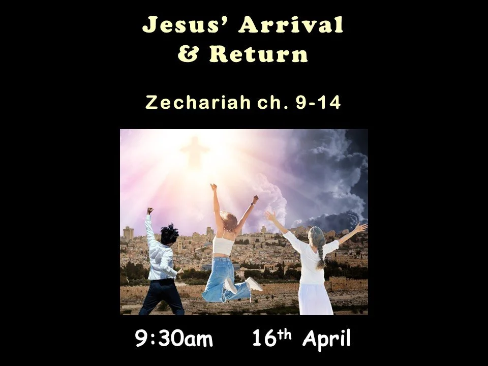 Jesus’ Arrival &amp; Return&nbsp;&nbsp; Zechariah 9:9-17