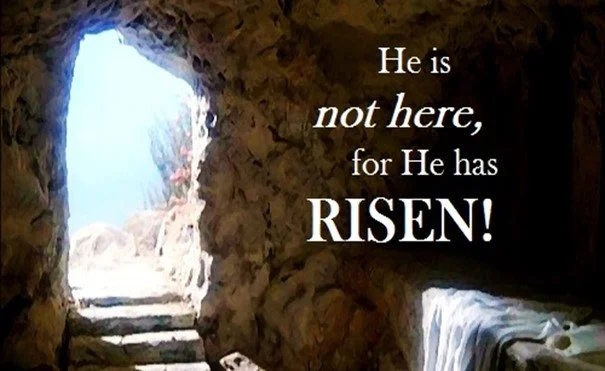 He is not here, He is risen