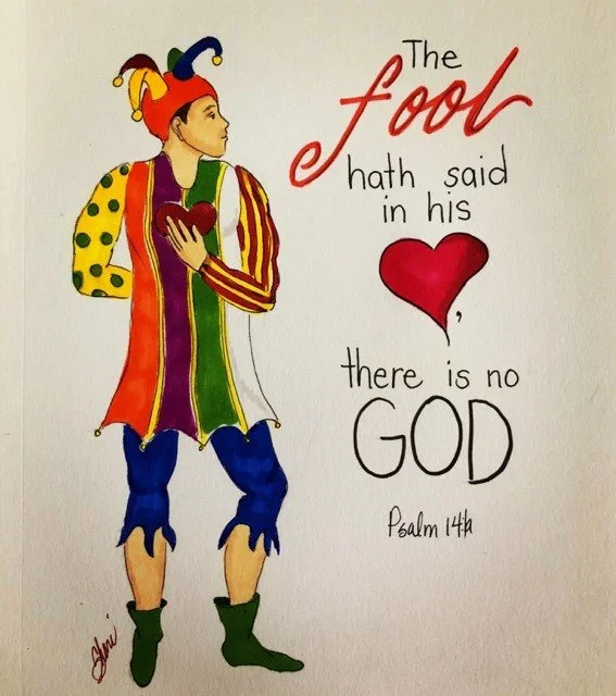 The fool says there is no God