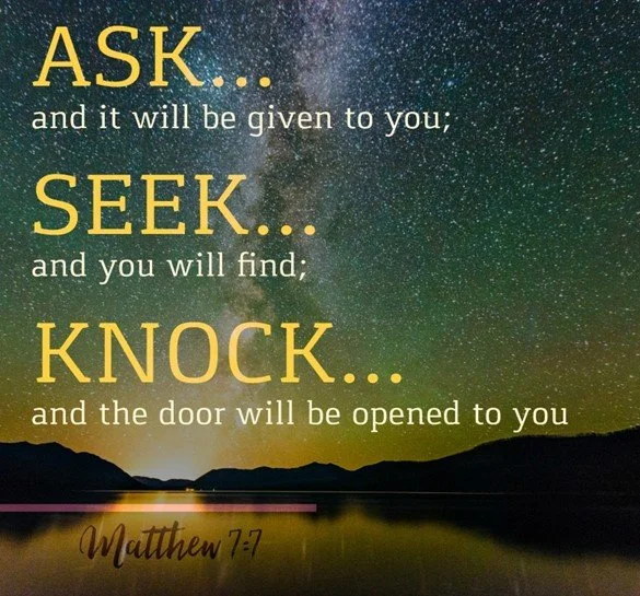 Ask, Seek, Knock and it will be given