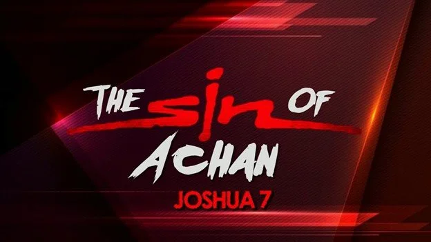 Ai, Achan and the sin of moral failure