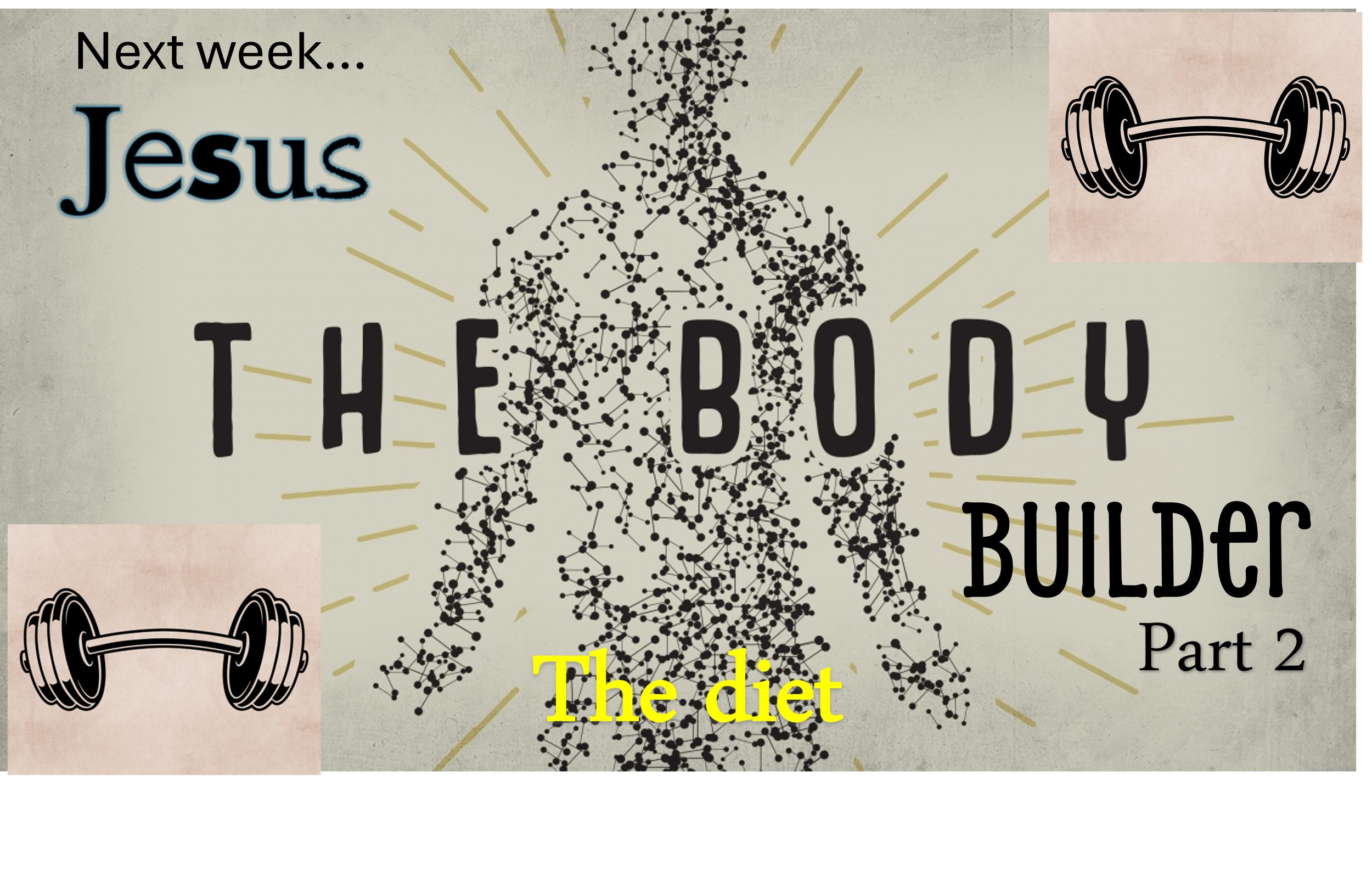 Jesus the body builder - Part 2 The Diet