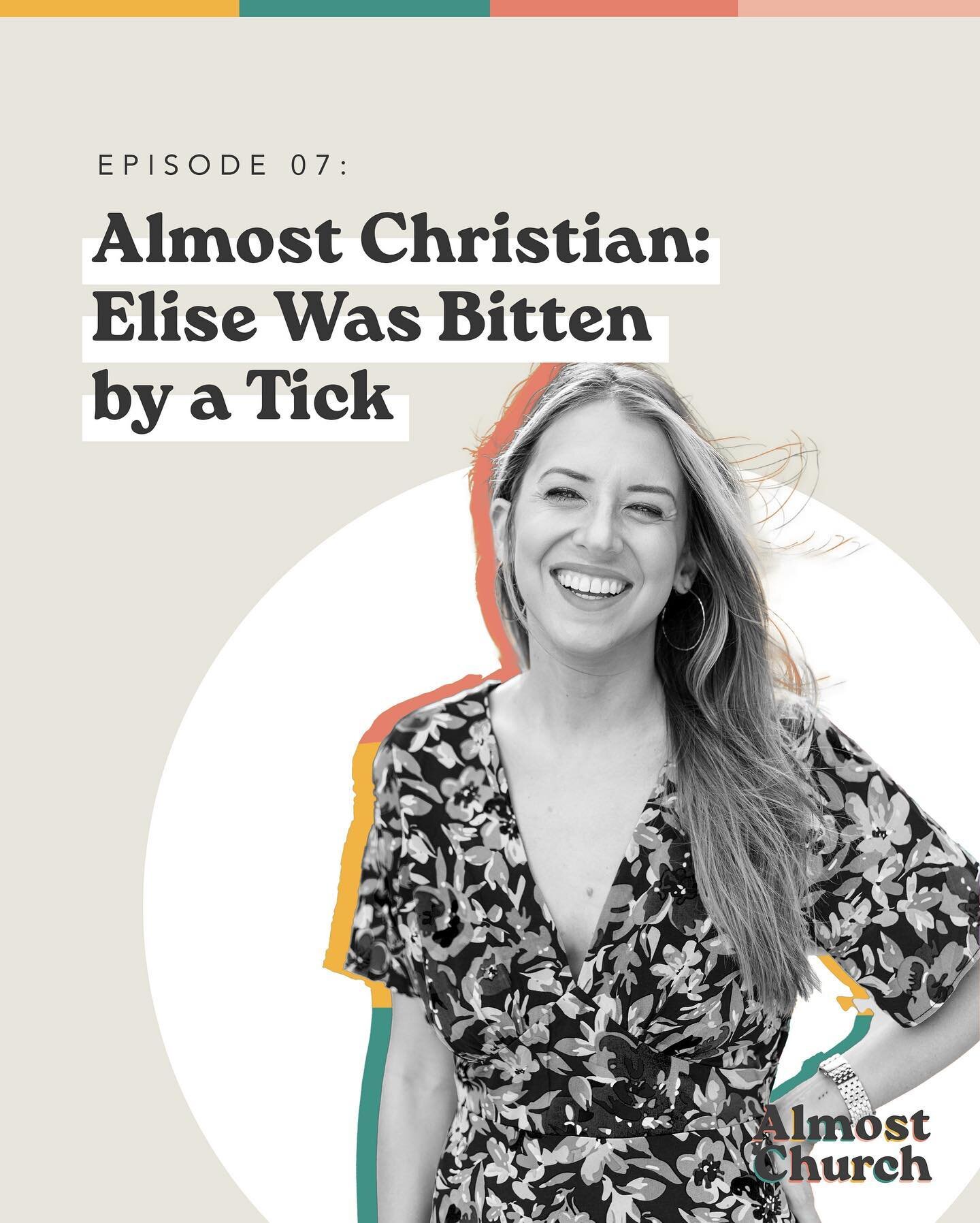 New episode!  How a tick bite in Central Park on the first day of Spring can change your whole view of faith.

Thank you, Elise, for sharing your story! So so good. #almostchurch