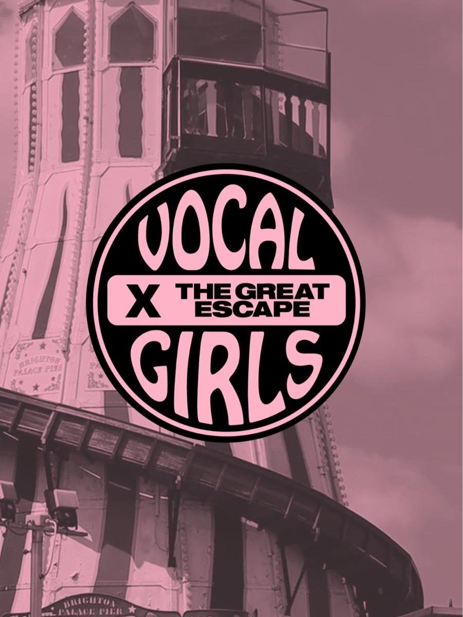 THE GREAT ESCAPE 2025: VOCAL GIRLS HIGHLIGHTS