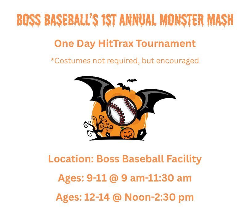 MONSTER MASH 👹⚾️🎃👻

Get in on this one day @hittraxofficial tournament at the Boss Baseball Facility

Saturday, October 28th

Four teams max per division, 3-4 players per team

Registration: email your teams to riley@boss-baseball.com. Payment lin