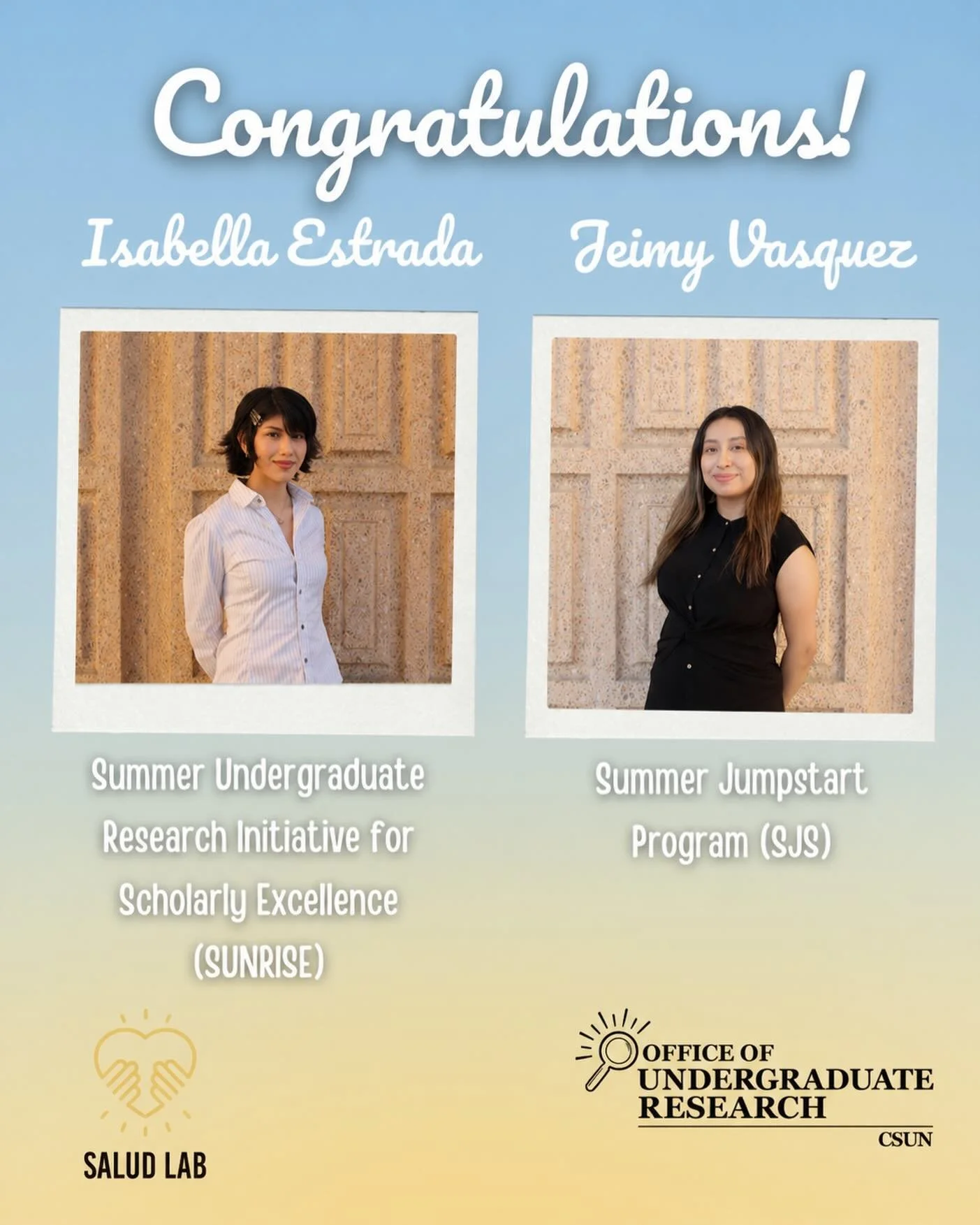 🥳 BIG congratulations to our amazing SALUD Lab members, Isabella Estrada &amp; Jeimy Vasquez! 💐✨

🌅 Congrats to Isabella for her acceptance into the Summer 2026 SUNRISE cohort! 

🚀 Congrats to Jeimy for her acceptance into the 2026 Summer Jump St