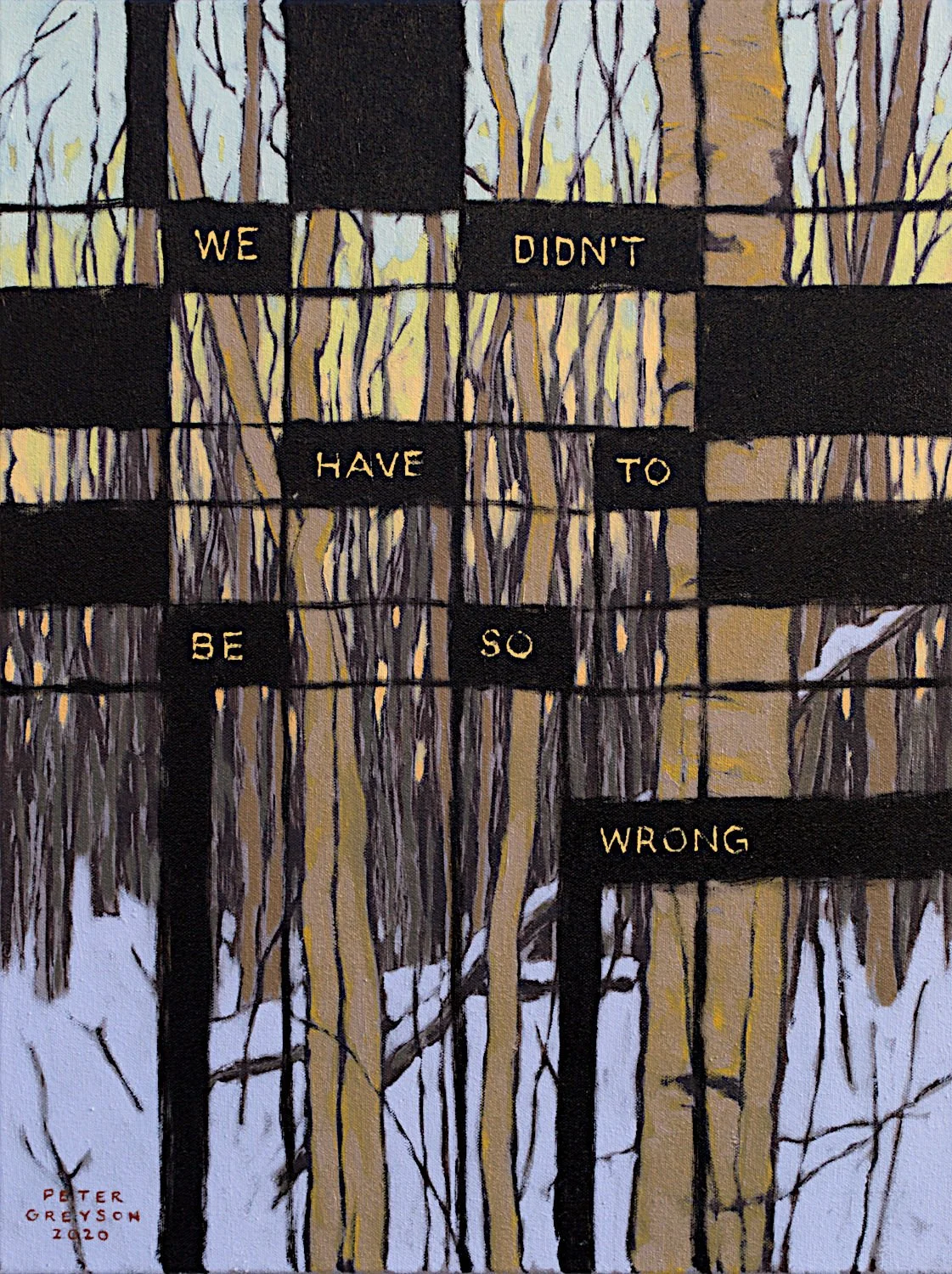  "We Didn't Have To Be So Wrong #1" , 2020, Oil on Canvas, 24 x 18 inches 