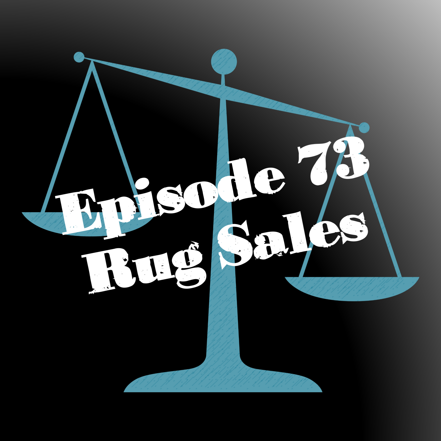Episode 73: Rug Sales