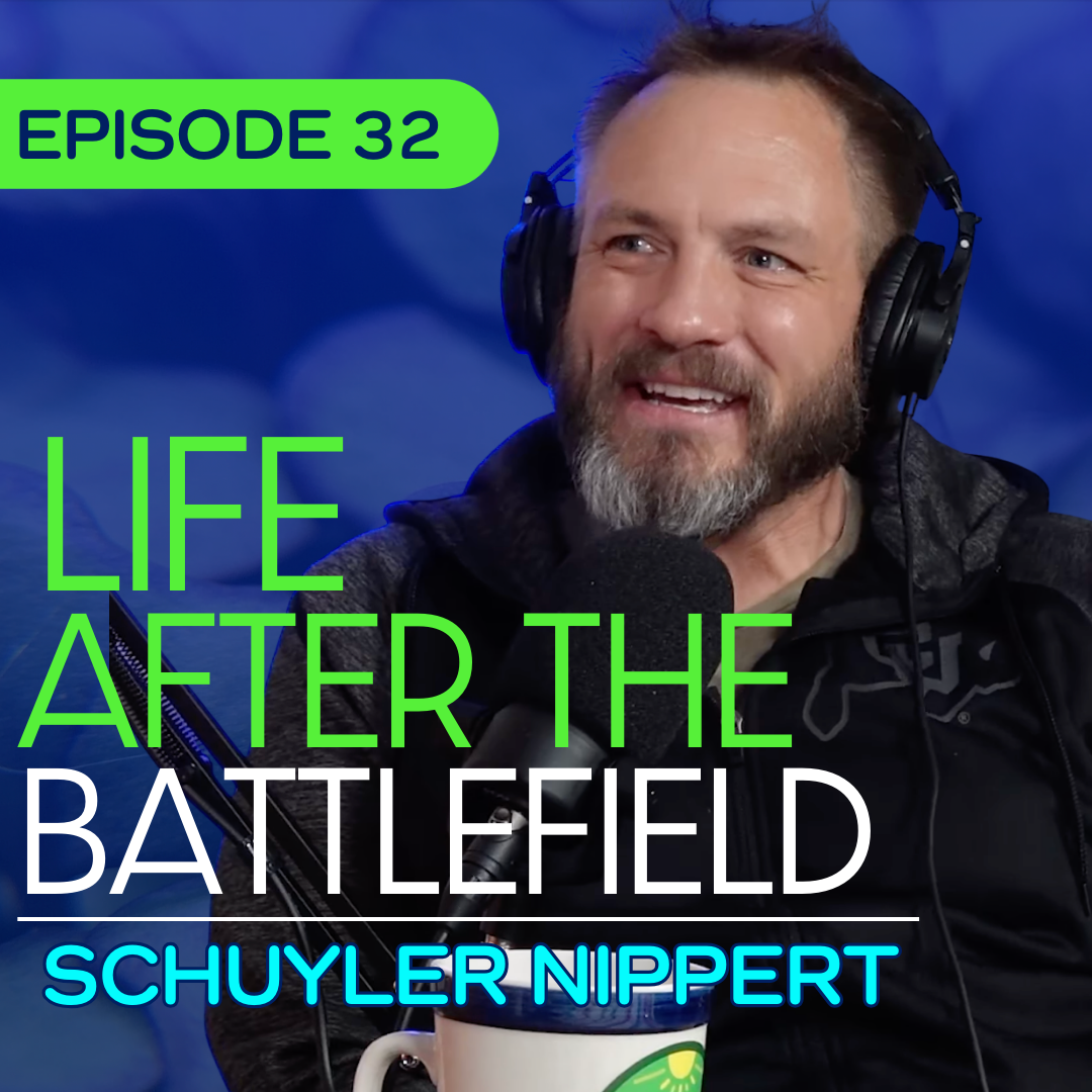 # 32 - Veterans, Purpose, and Nature with Schuyler Nippert