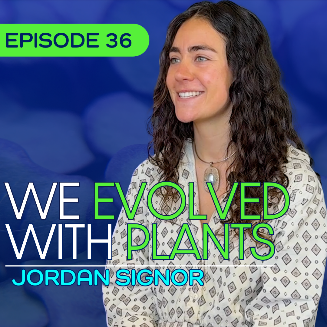 #36 - Plants Communicate With Us? A Clinical Herbalist Explains - Jordan Signor