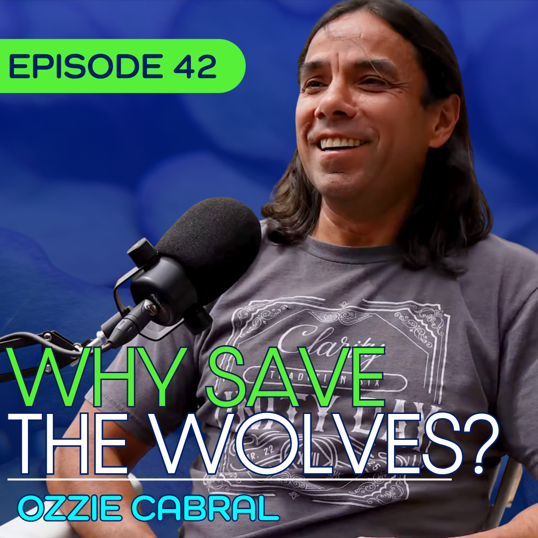 #42 - Everything You Were Told About Wolves Is Wrong - Ozzie Cabral