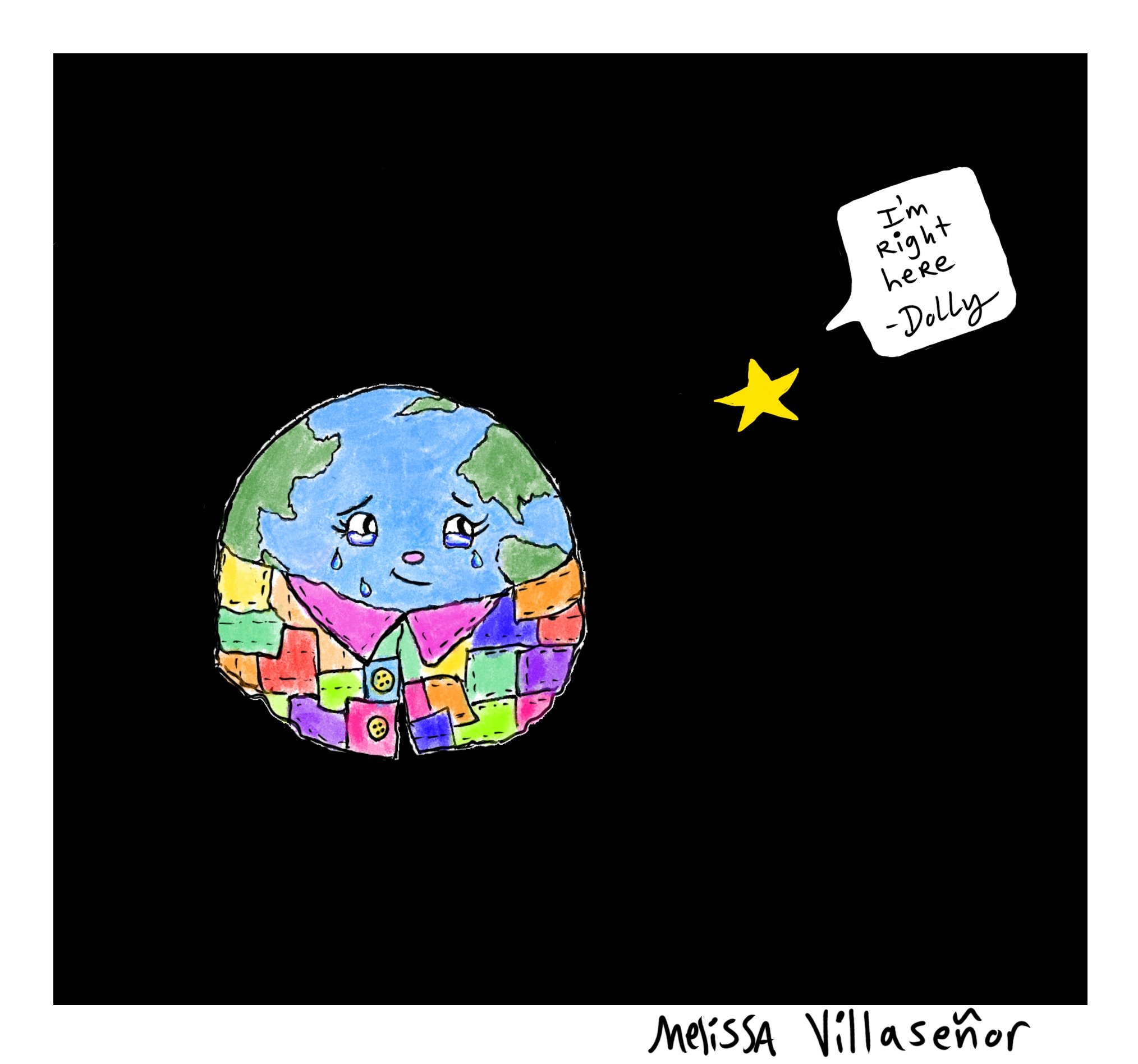 Hand-drawn Earth character crying against a black background, with a yellow star and speech bubble reading “I’m right here – Dolly.”