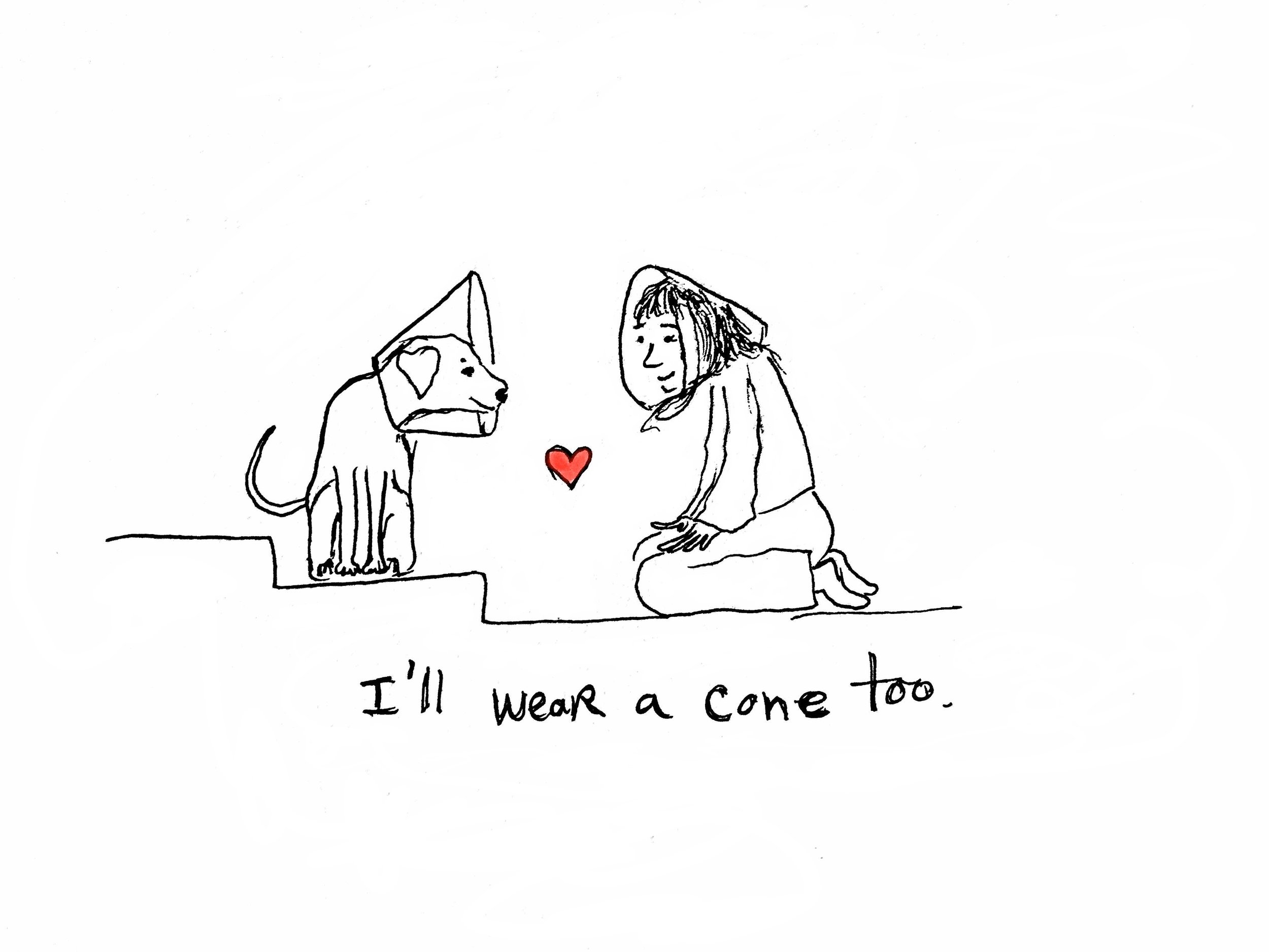 Hand-drawn girl kneeling beside a dog wearing a cone, with a red heart and the caption “I’ll wear a cone too.”