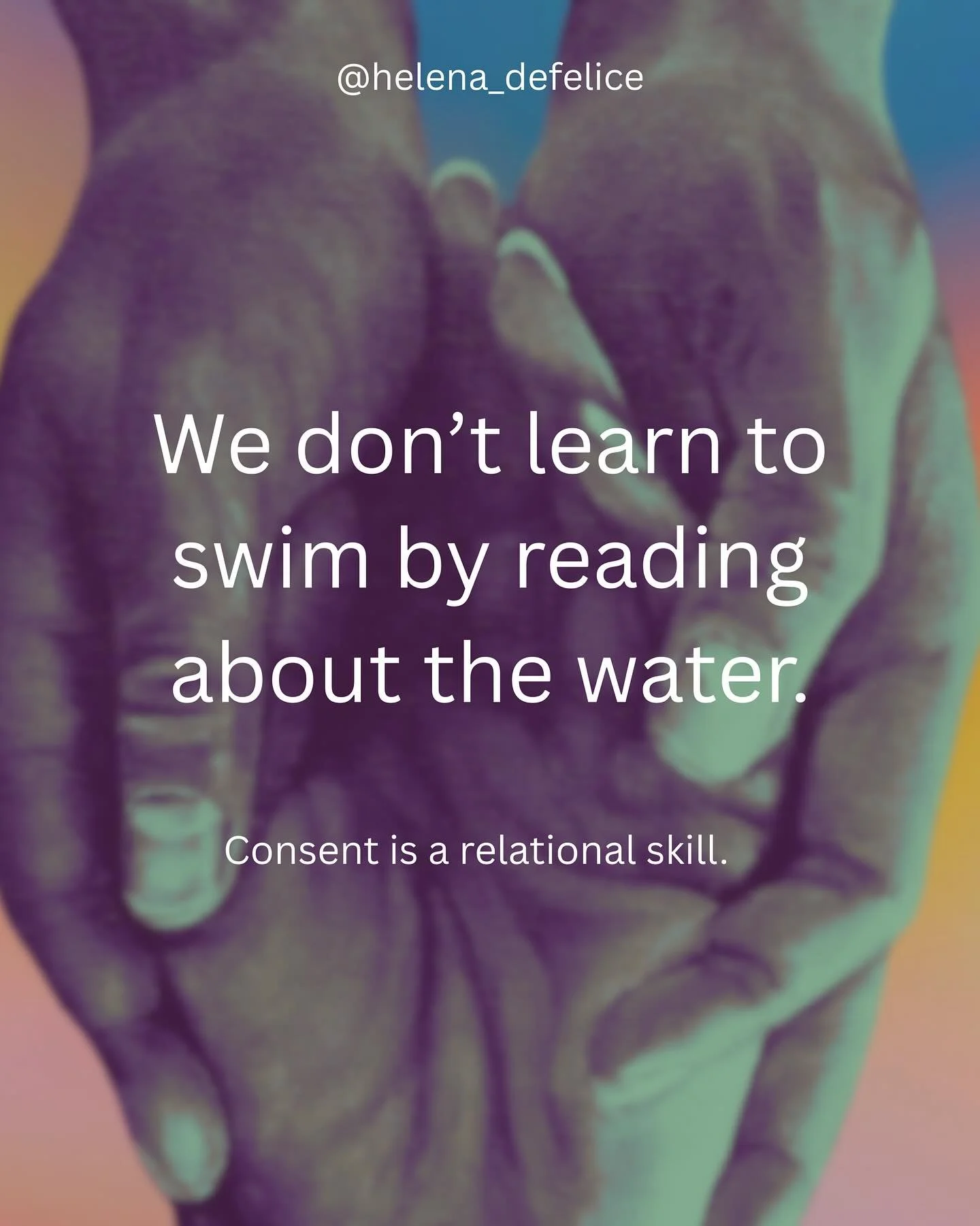 ✨ consent is a skill ✨

We don&rsquo;t learn to swim by reading about the water

Consent is a relational skill.

Most consent education focuses on information, attempting to change values and attitudes by presenting content and information, hoping th