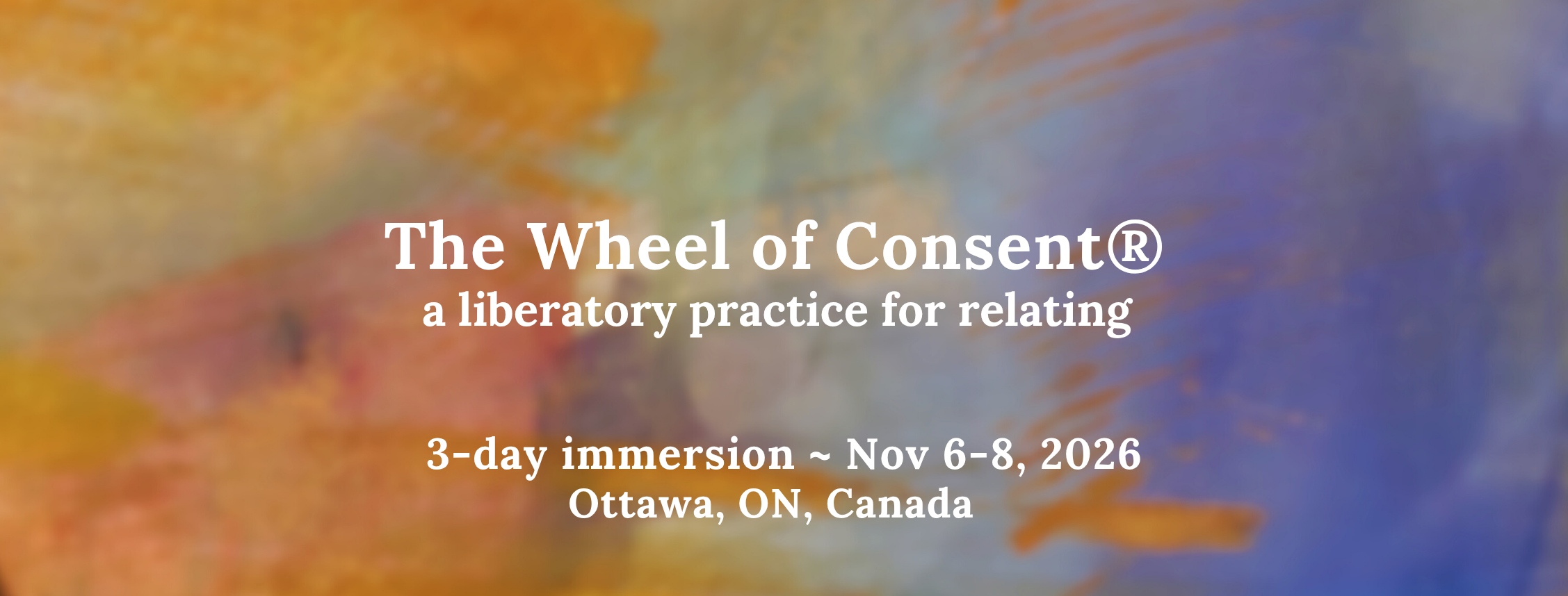 3-day Wheel of Consent® Workshop Ottawa, Ontario, Canada, November 6 to 8, 2026