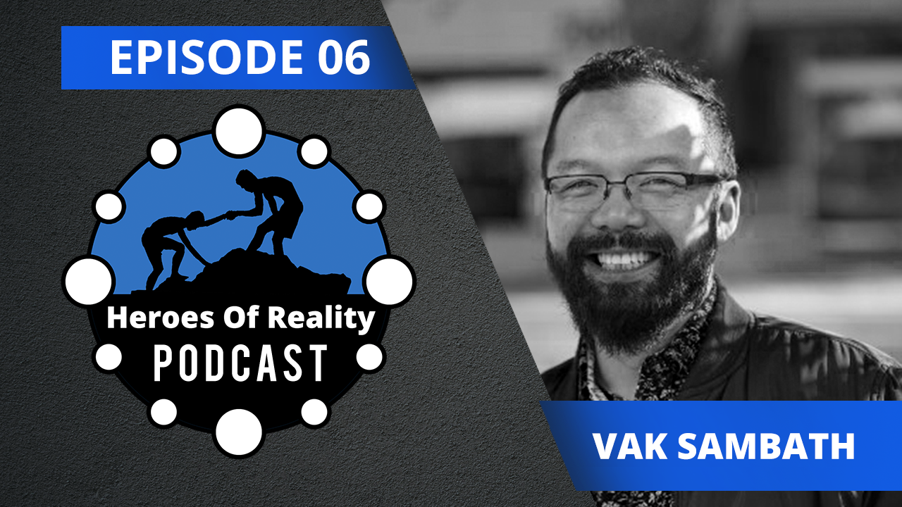 Episode 06: How to always stay hungry with the beginners mindset - Vak Sambath