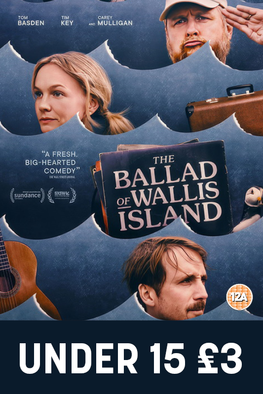 The Ballad of Wallis Island (12A) - Under 15's Ticket