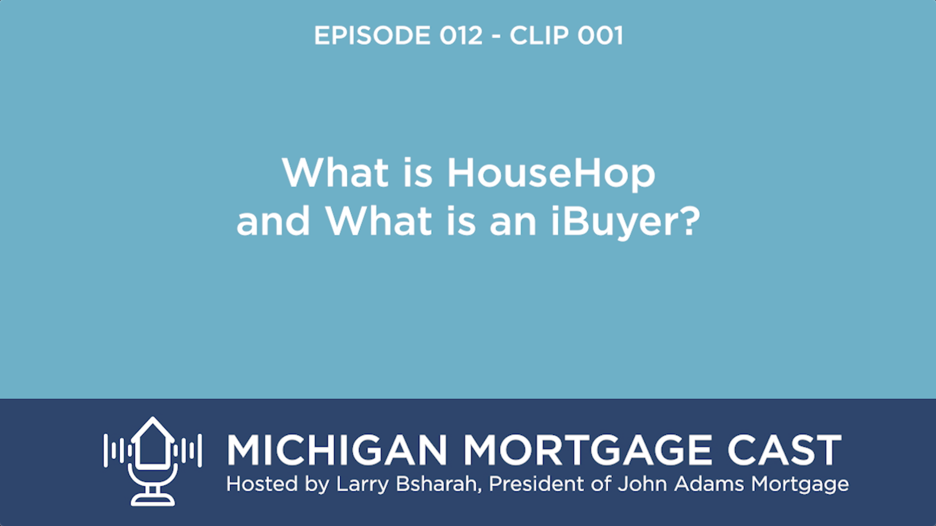Michigan Mortgage Cast 012 Clip 001