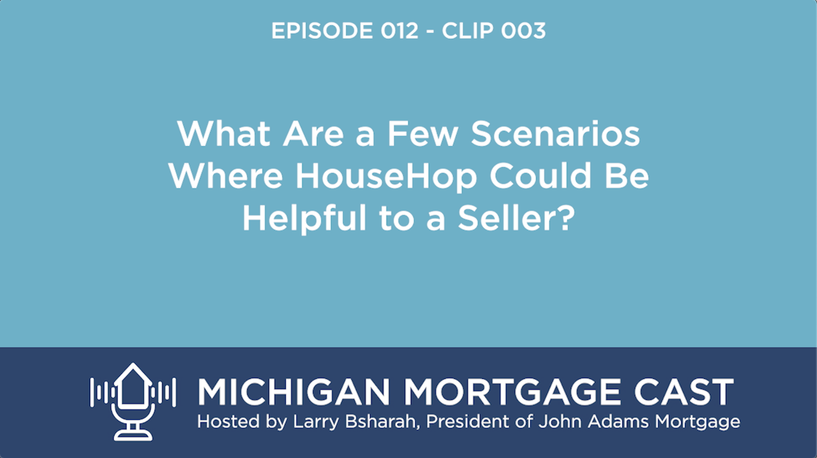 Michigan Mortgage Cast 012 Clip 003