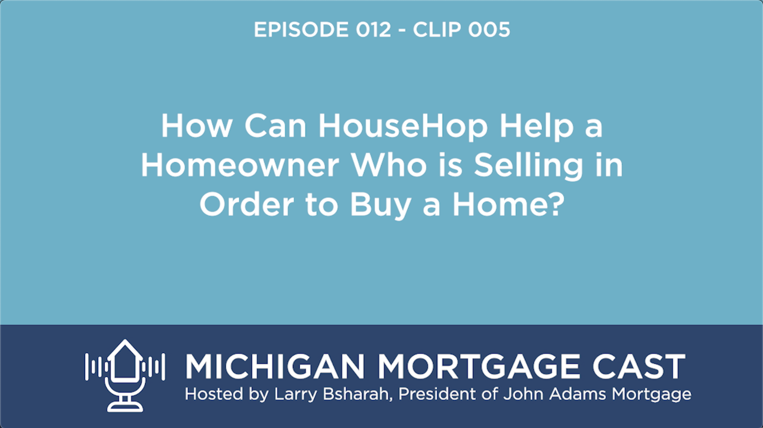 Michigan Mortgage Cast 012 Clip 005