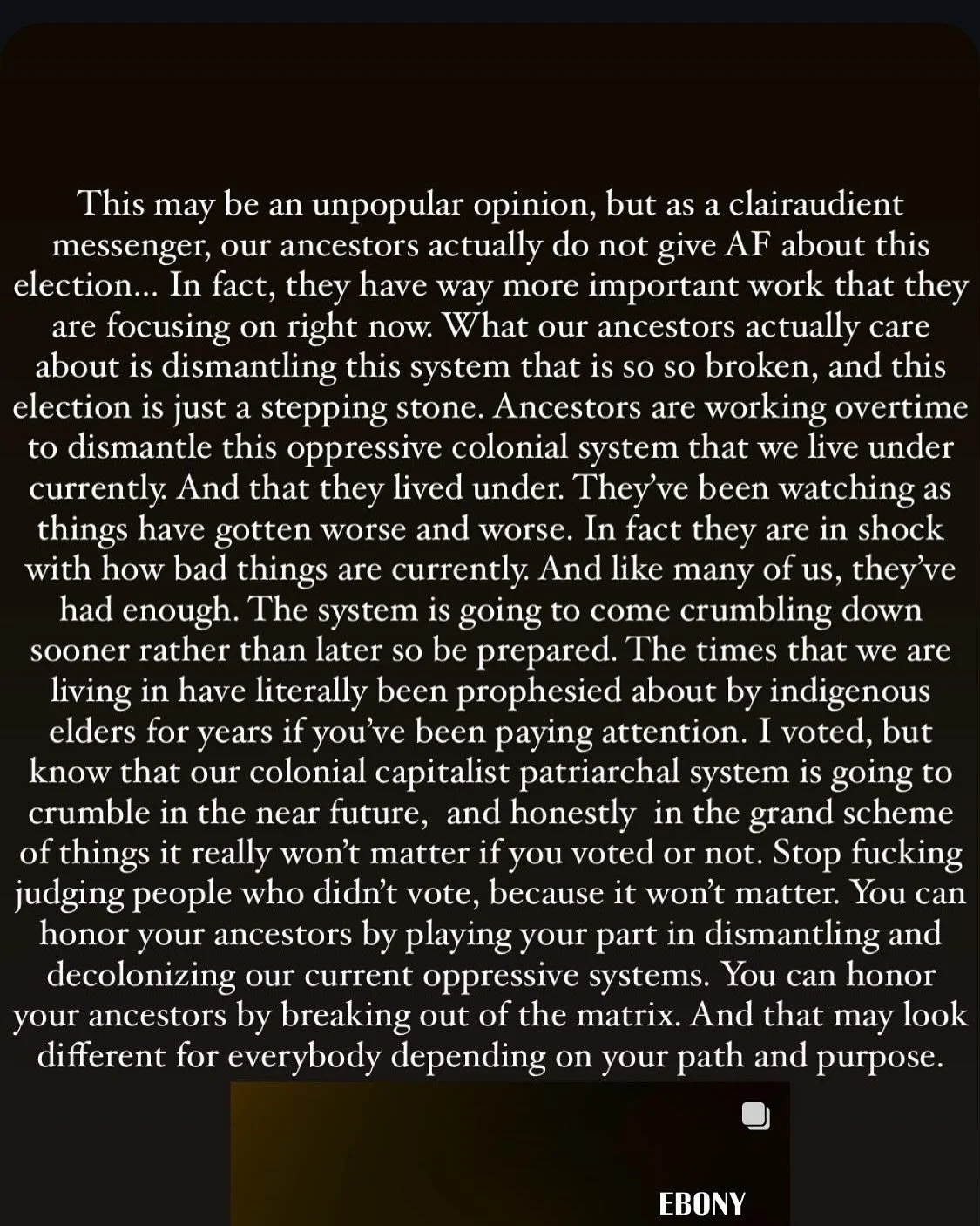 I&rsquo;m just gonna let this speak for itself. I&rsquo;m just the messenger. As seen on my stories. Sending you all so much love during these times. I&rsquo;ll be off these apps for a lil bit but wanted to share some ancestral wisdom before I do.

A