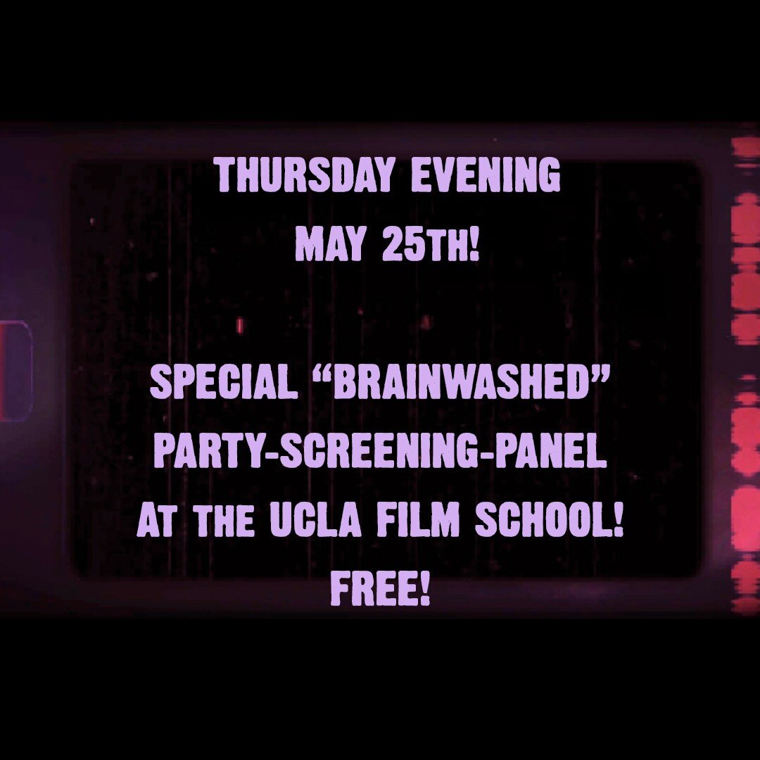 The UCLA Department of Film, Television, and Digital Media extends a heartfelt invitation for you to join us for a very special event with the ground-breaking new documentary Brainwashed: Sex-Camera-Power, at the James Bridges Theater on Thursday eve