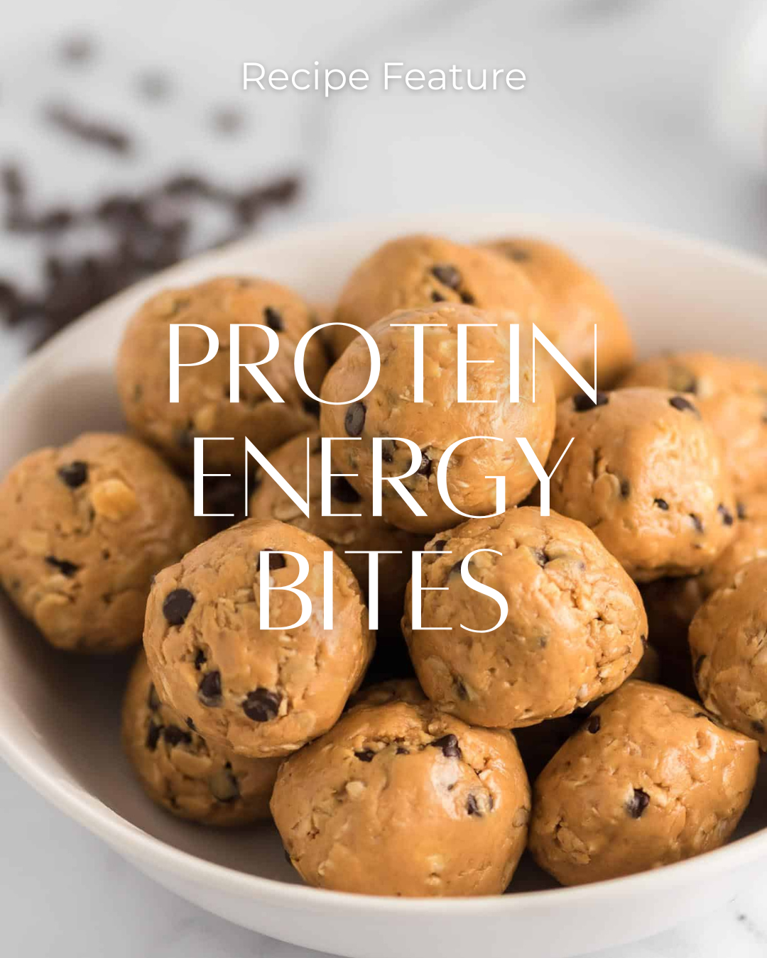 A bowl of protein energy bites with text overlay reading 'Recipe Feature, Protein Energy Bites'.