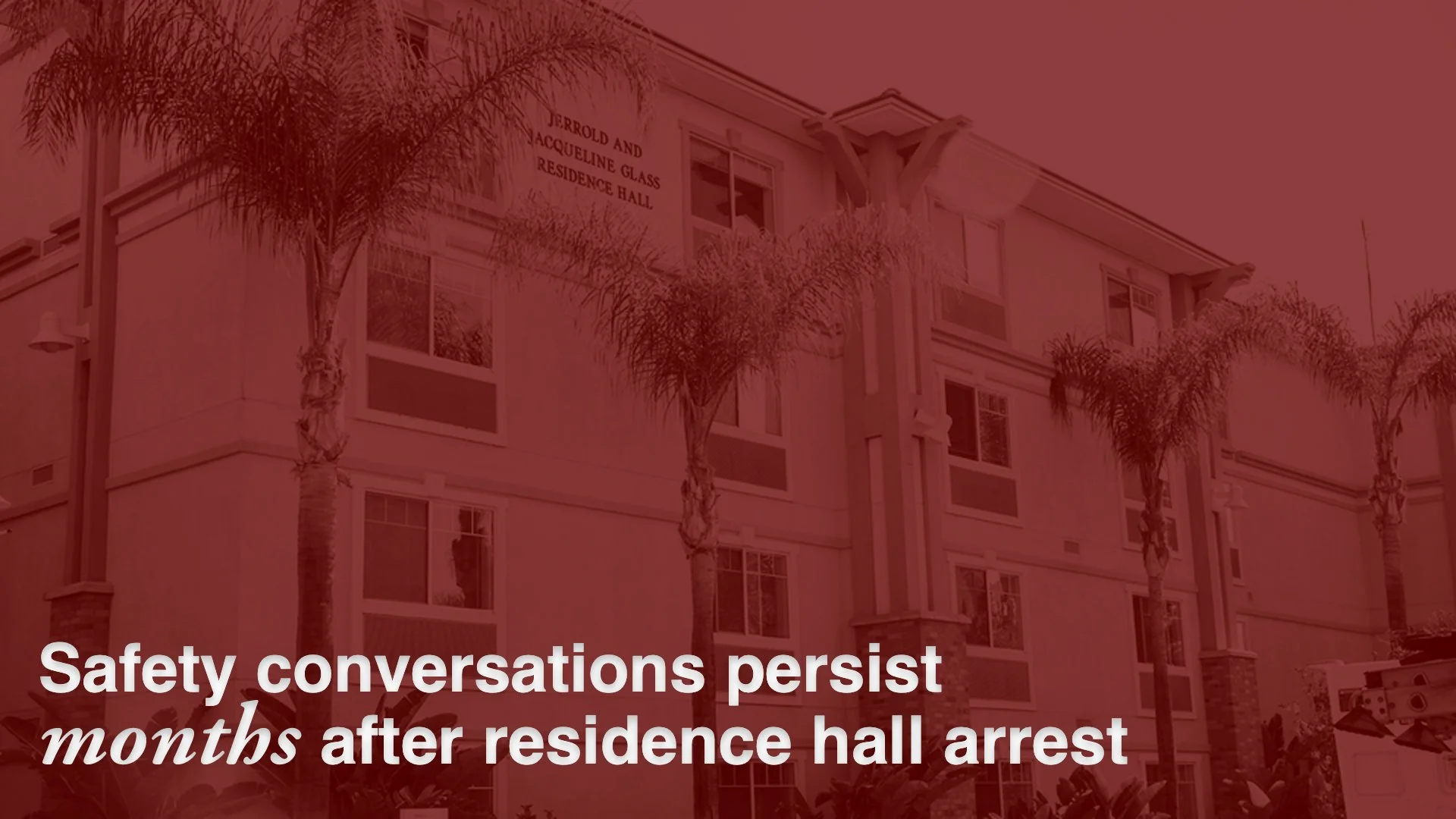 Safety conversations persist months after residence hall arrest