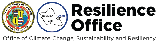 Resilience Office - City and County of Honolulu Office of Climate Change, Sustainability and Resiliency