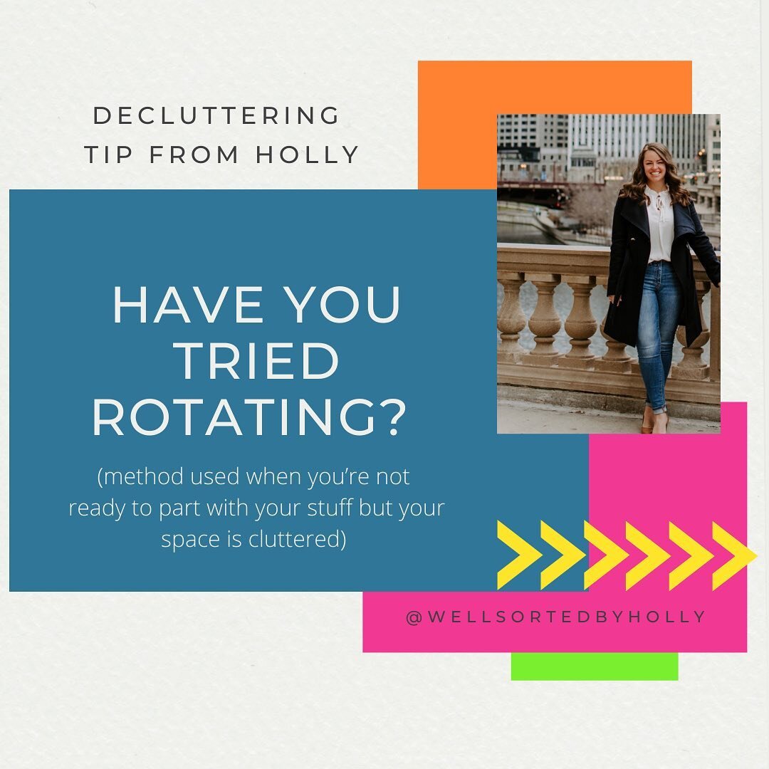 &bull; T I P &bull; Rotating is an excellent solution that we don&rsquo;t talk about enough. Organizers and Minimalists find it pretty easy to discard, donate, or otherwise part with &lsquo;stuff&rsquo; but that doesn&rsquo;t mean EVERYONE can do the