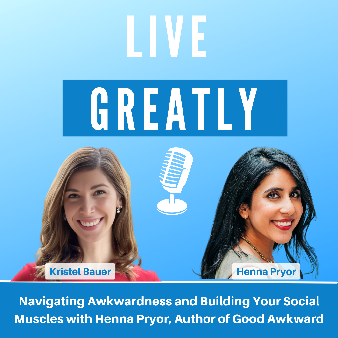 Navigating Awkwardness and Building Your Social Muscles with Henna Pryor, Author of Good Awkward