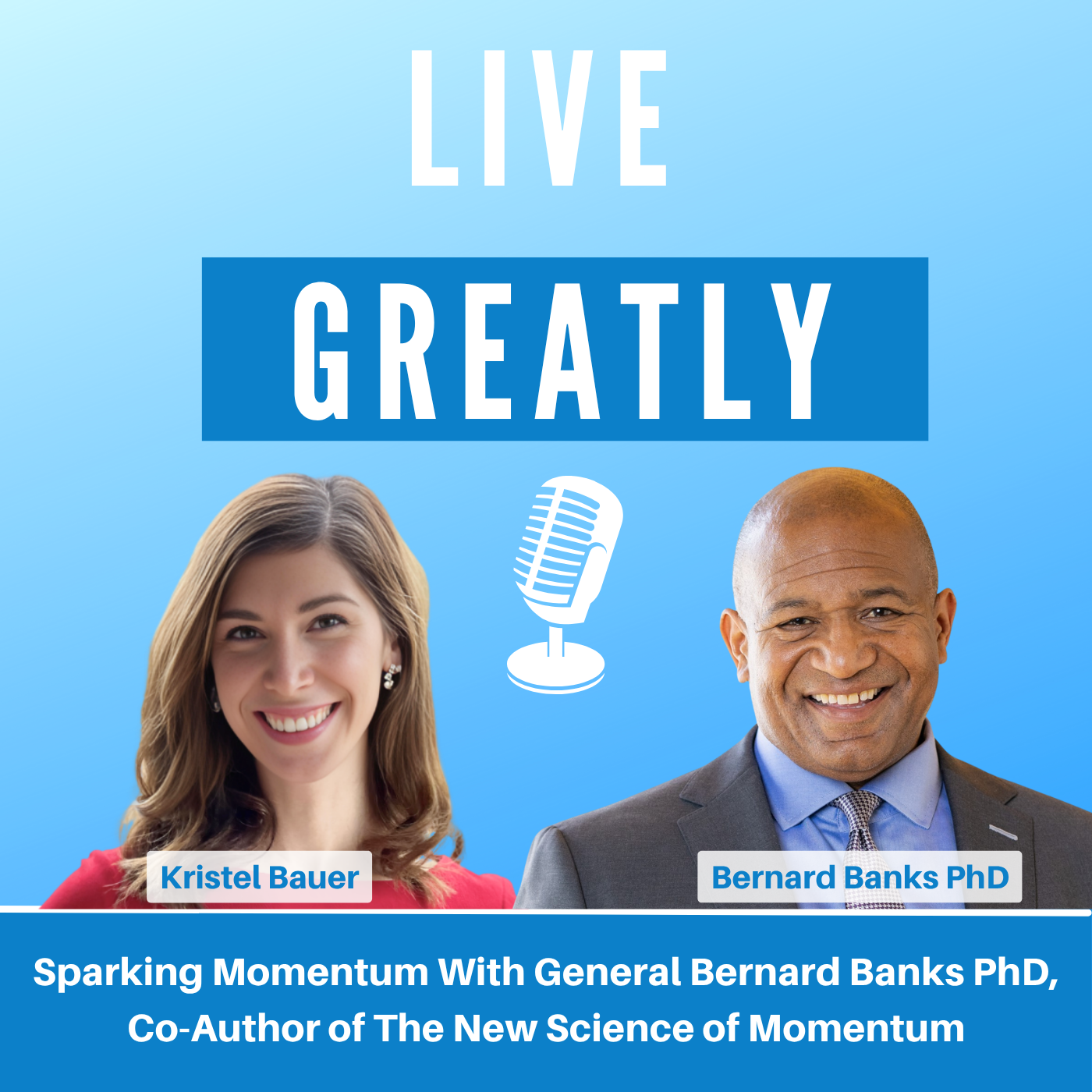Sparking Momentum With General Bernard Banks PhD, Co-Author of The New Science of Momentum