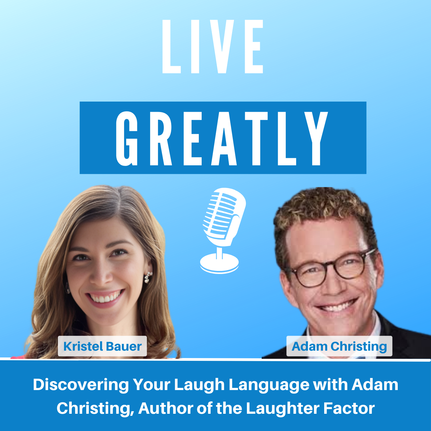 Discovering Your Laugh Language with Adam Christing, Author of the Laughter Factor
