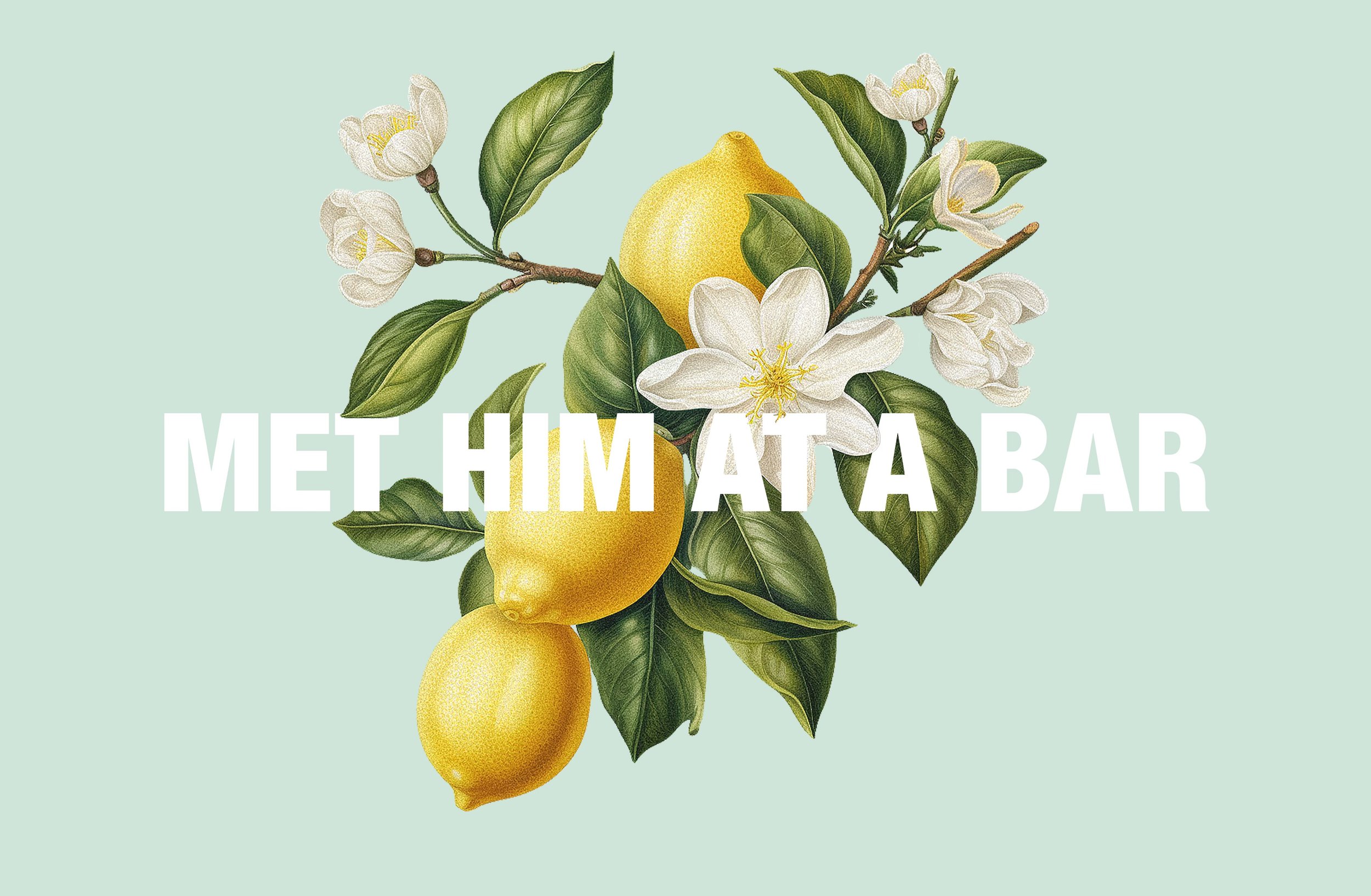 brunch — Met Him At A Bar