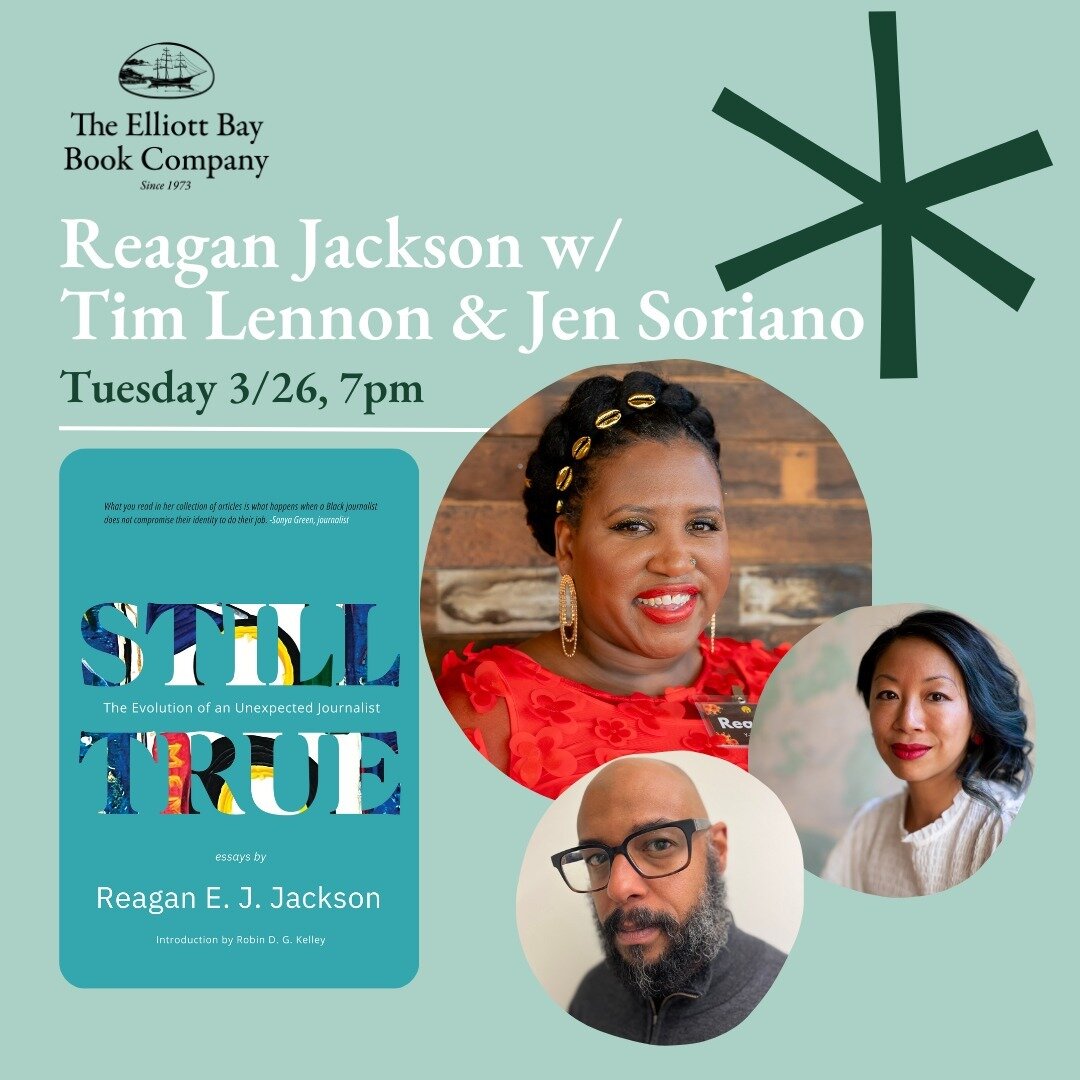 Tonight at 7PM at Elliot Book Bay Company enjoy a conversation with Reagan Jackson, Tim Lennon and Jen Soriano.
 
Reagan Jackson launches Still True, a time capsule of a decade of her choices as a journalist, part memoir and part essays. Cultural lea