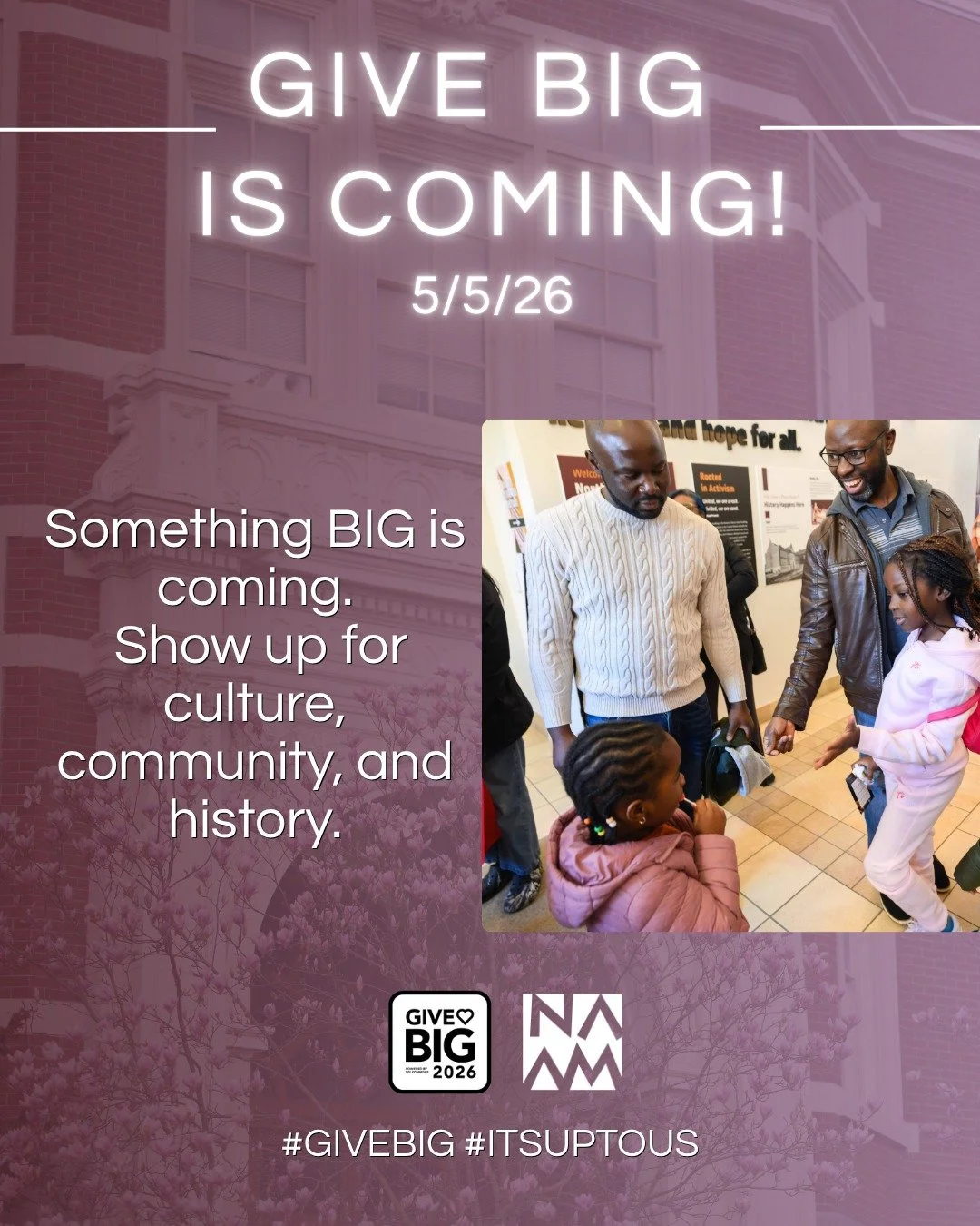 Something big is on the way!

Join us in showing up for community, culture, and history. 

#GiveBIG #naamnw