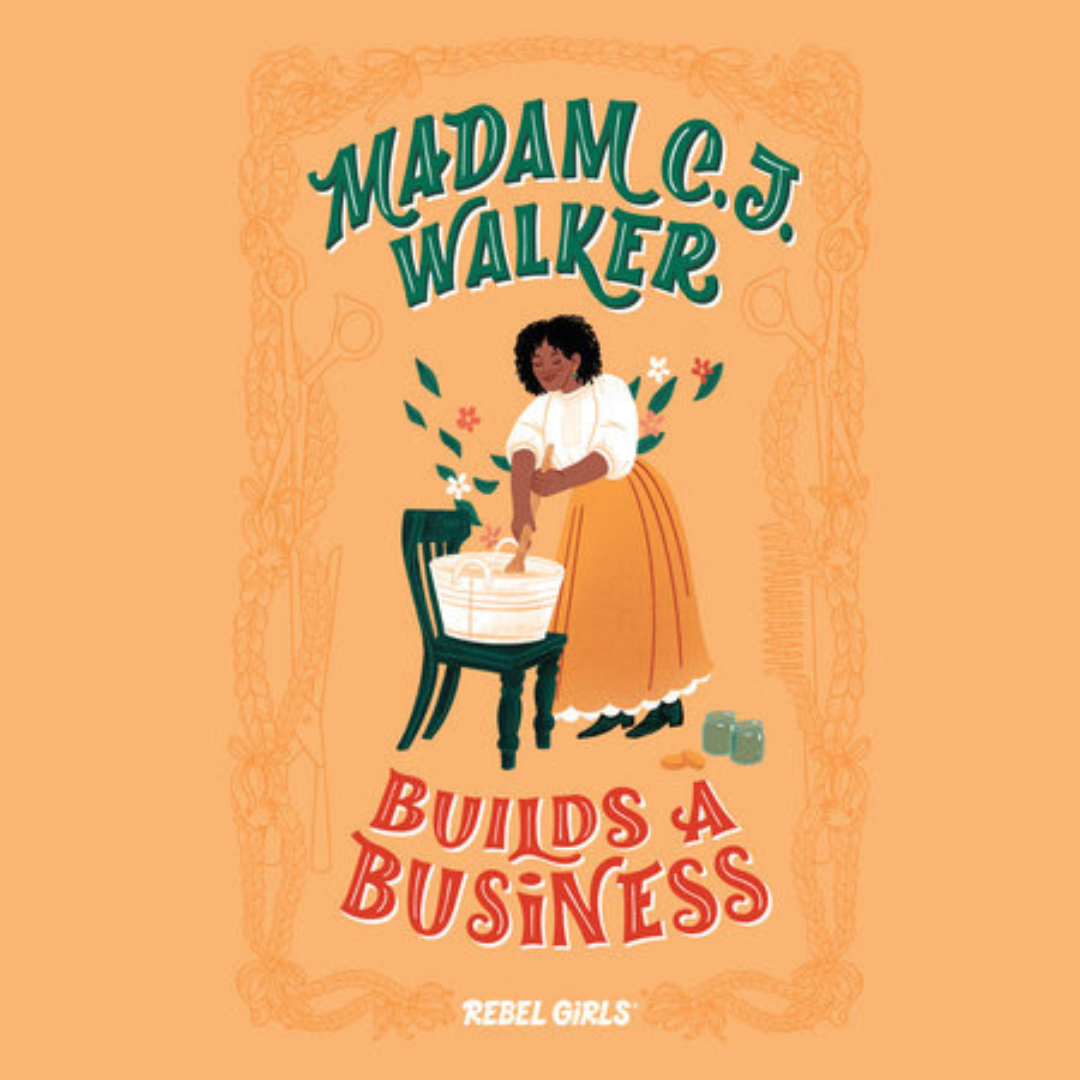 Madam C. J. Walker Builds A Business