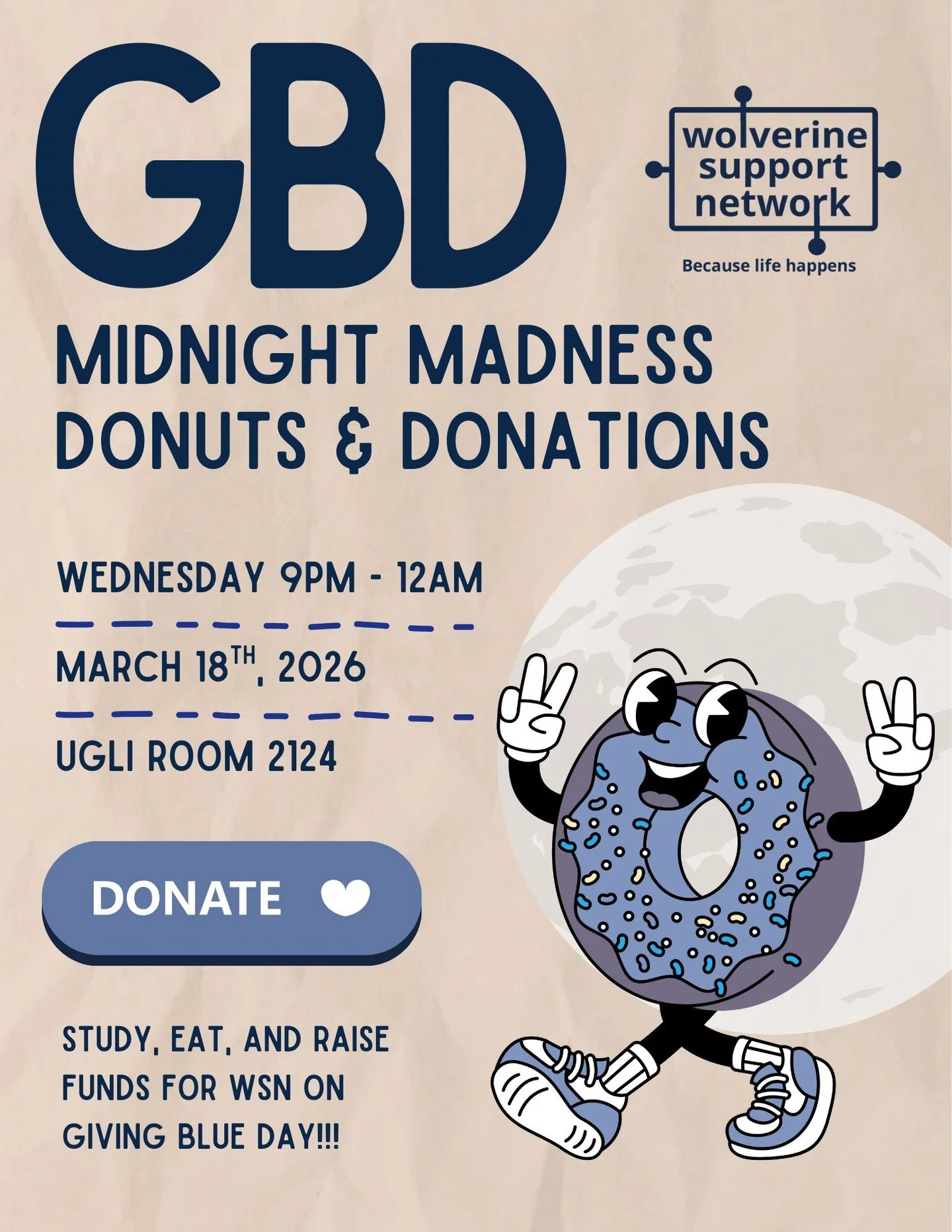 🌙 MIDNIGHT MADNESS STUDY BREAK 🍩

Need a late-night study break? Come hang with WSN during Giving Blueday Midnight Madness!

📍 Shapiro Undergraduate Library
⏰ 9 PM &ndash; 12 AM
🍩 FREE DONUTS

Stop by, grab a donut, and help support Wolverine Sup
